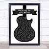 Skipinnish Walking On The Waves Black & White Guitar Song Lyric Quote Print