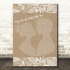 Stardust Music Sounds Better with You Burlap & Lace Song Lyric Quote Print