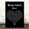 Above & Beyond Thing Called Love Black Heart Song Lyric Print