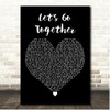 Change Lets Go Together Black Heart Song Lyric Print