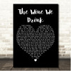 Drew Holcomb & The Neighbors The Wine We Drink Black Heart Song Lyric Print