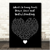 Elvis Costello (Whats So Funny Bout) Peace, Love and Understanding Black Heart Song Lyric Print
