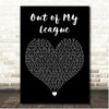 Fitz and The Tantrums Out of My League Black Heart Song Lyric Print