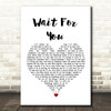 Stone Broken Wait For You White Heart Song Lyric Quote Print