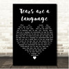 Heritage Singers Tears are a Language Black Heart Song Lyric Print