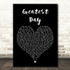 Take That Greatest Day Black Heart Song Lyric Quote Print