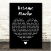 Andrea Bocelli Besame Mucho Black Heart Song Lyric Print