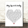 John Denver My Sweet Lady White Heart Song Lyric Print