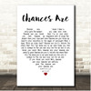 Johnny Mathis Chances Are White Heart Song Lyric Print
