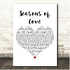 Jonathan Larson Seasons of Love White Heart Song Lyric Print