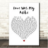 Kristoffer Fogelmark Love Was My Alibi White Heart Song Lyric Print