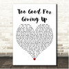Liam Gallagher Too Good For Giving Up White Heart Song Lyric Print