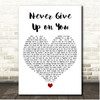 Lucie Jones Never Give Up on You White Heart Song Lyric Print