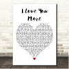Avery Anna I Love You More White Heart Song Lyric Print