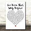 Neil Diamond I've Been This Way Before White Heart Song Lyric Print