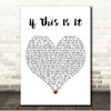 Newton Faulkner If This Is It White Heart Song Lyric Print