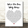 Noel Gallagher We're On Our Way Now White Heart Song Lyric Print