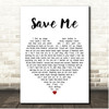 Remy Zero Save Me White Heart Song Lyric Print