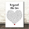 Robbie Williams Beyond the Sea White Heart Song Lyric Print