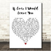 Robert Goulet If Ever I Would Leave You White Heart Song Lyric Print