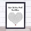 The Drifters Like Sister And Brother White Heart Song Lyric Quote Print