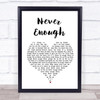 The Greatest Showman Never Enough White Heart Song Lyric Quote Print