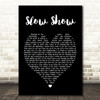 The National Slow Show Black Heart Song Lyric Quote Print