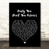 The Platters Only You (And You Alone) Black Heart Song Lyric Quote Print