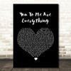 The Real Thing You To Me Are Everything Black Heart Song Lyric Quote Print