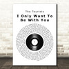 The Tourists I Only Want To Be With You Vinyl Record Song Lyric Quote Print