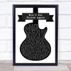 The Who Won't Get Fooled Again Black & White Guitar Song Lyric Quote Print