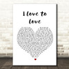 Tina Charles I Love to Love White Heart Song Lyric Quote Print