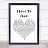 Tina Charles I Love to Love White Heart Song Lyric Quote Print