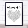 Westlife Unbreakable White Heart Song Lyric Quote Print