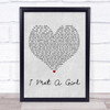 William Michael Morgan I Met A Girl Grey Heart Song Lyric Quote Print