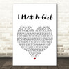 William Michael Morgan I Met A Girl White Heart Song Lyric Quote Print