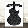 Bruce Springsteen Born To Run Black & White Guitar Song Lyric Quote Print