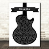 The Prodigy Breathe Black & White Guitar Song Lyric Quote Print
