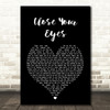 Michael Buble Close Your Eyes Black Heart Song Lyric Quote Print