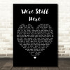 Steve Perry We're Still Here Black Heart Song Lyric Quote Print
