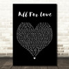 Bryan Adams All For Love Black Heart Song Lyric Quote Print