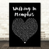 Cher Walking In Memphis Black Heart Song Lyric Quote Print