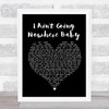 Cody Johnson I Ain't Going Nowhere Baby Black Heart Song Lyric Quote Print