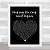 Drake White Making Me Look Good Again Black Heart Song Lyric Quote Print