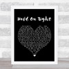 Electric Light Orchestra Hold On Tight Black Heart Song Lyric Quote Print