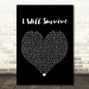 Gloria Gaynor I Will Survive Black Heart Song Lyric Quote Print