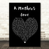 Jim Brickman A Mother's Love Black Heart Song Lyric Quote Print