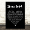 Jimmy Barnes Stone Cold Black Heart Song Lyric Quote Print