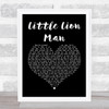 Mumford & Sons Little Lion Man Black Heart Song Lyric Quote Print