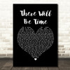 Mumford & Sons There Will Be Time Black Heart Song Lyric Quote Print